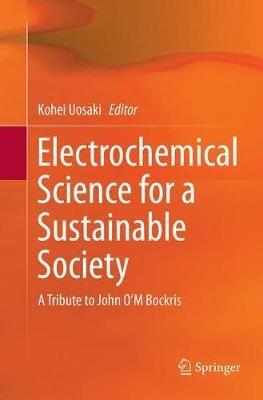 Electrochemical Science for a Sustainable Society: A Tribute to John O’M Bockris - cover