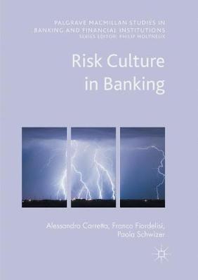 Risk Culture in Banking - Alessandro Carretta,Franco Fiordelisi,Paola Schwizer - cover