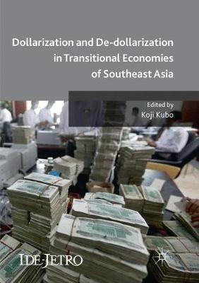 Dollarization and De-dollarization in Transitional Economies of Southeast Asia - cover