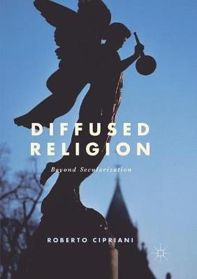 Diffused Religion: Beyond Secularization - Roberto Cipriani - cover