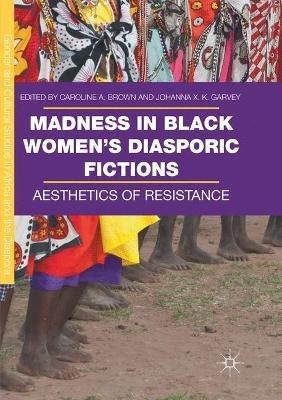 Madness in Black Women’s Diasporic Fictions: Aesthetics of Resistance - cover