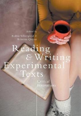 Reading and Writing Experimental Texts: Critical Innovations - cover