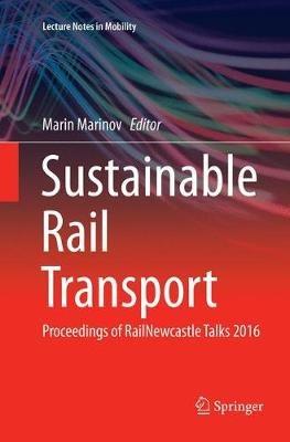 Sustainable Rail Transport: Proceedings of RailNewcastle Talks 2016 - cover