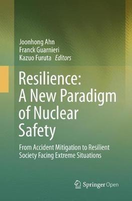 Resilience: A New Paradigm of Nuclear Safety: From Accident Mitigation to Resilient Society Facing Extreme Situations - cover