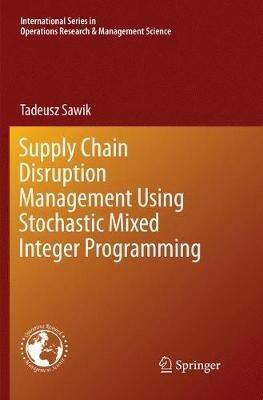 Supply Chain Disruption Management Using Stochastic Mixed Integer Programming - Tadeusz Sawik - cover