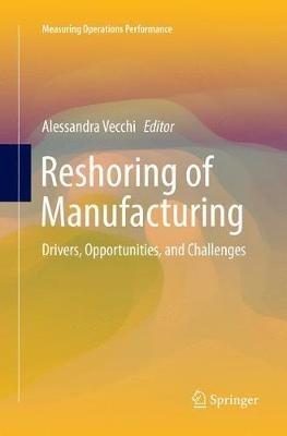 Reshoring of Manufacturing: Drivers, Opportunities, and Challenges - cover