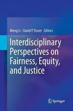Interdisciplinary Perspectives on Fairness, Equity, and Justice