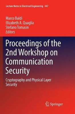 Proceedings of the 2nd Workshop on Communication Security: Cryptography and Physical Layer Security - cover