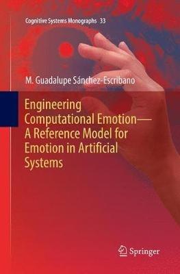 Engineering Computational Emotion - A Reference Model for Emotion in Artificial Systems - M. Guadalupe Sánchez-Escribano - cover