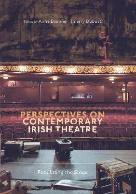 Perspectives on Contemporary Irish Theatre: Populating the Stage - cover
