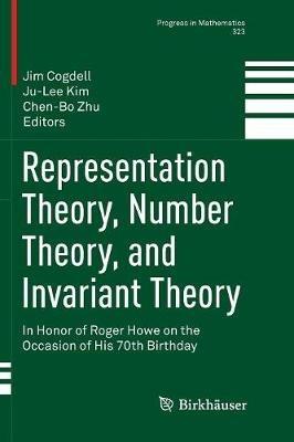 Representation Theory, Number Theory, and Invariant Theory: In Honor of Roger Howe on the Occasion of His 70th Birthday - cover