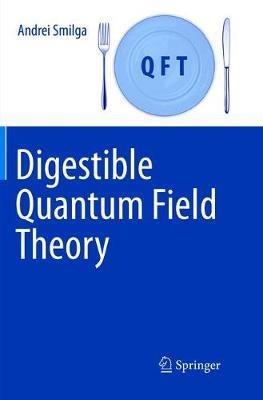 Digestible Quantum Field Theory - Andrei Smilga - cover