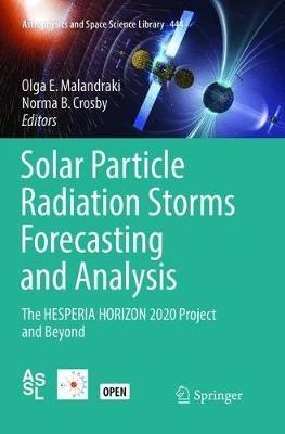 Solar Particle Radiation Storms Forecasting and Analysis: The HESPERIA HORIZON 2020 Project and Beyond - cover