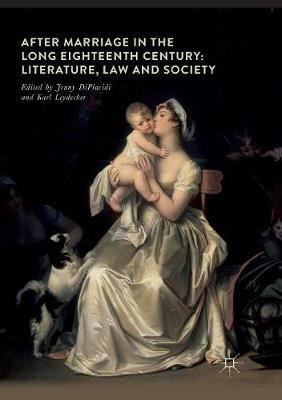 After Marriage in the Long Eighteenth Century: Literature, Law and Society - cover