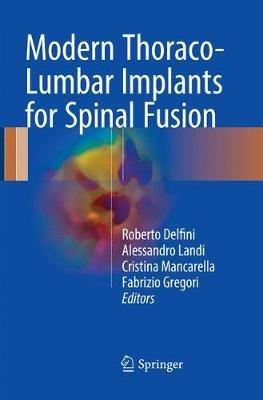 Modern Thoraco-Lumbar Implants for Spinal Fusion - cover