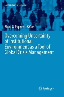 Overcoming Uncertainty of Institutional Environment as a Tool of Global Crisis Management - cover