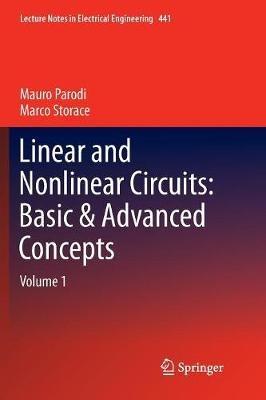 Linear and Nonlinear Circuits: Basic & Advanced Concepts: Volume 1 - Mauro Parodi,Marco Storace - cover