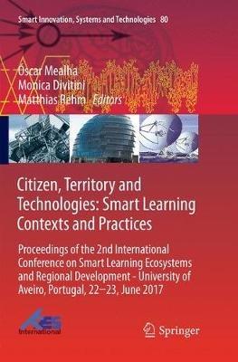 Citizen, Territory and Technologies: Smart Learning Contexts and Practices: Proceedings of the 2nd International Conference on Smart Learning Ecosystems and Regional Development - University of Aveiro, Portugal, 22-23, June 2017 - cover