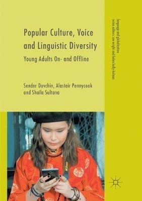 Popular Culture, Voice and Linguistic Diversity: Young Adults On- and Offline - Sender Dovchin,Alastair Pennycook,Shaila Sultana - cover