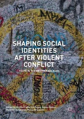 Shaping Social Identities After Violent Conflict: Youth in the Western Balkans - cover