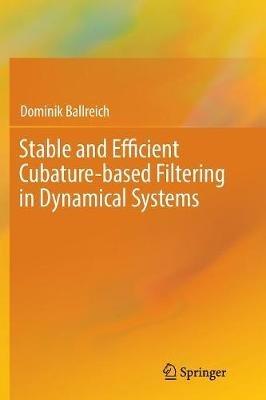 Stable and Efficient Cubature-based Filtering in Dynamical Systems - Dominik Ballreich - cover