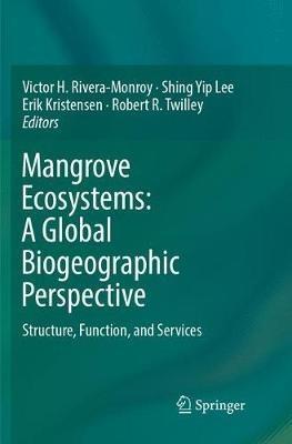 Mangrove Ecosystems: A Global Biogeographic Perspective: Structure, Function, and Services - cover