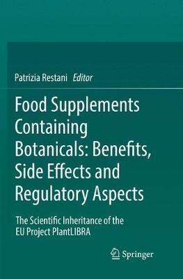 Food Supplements Containing Botanicals: Benefits, Side Effects and Regulatory Aspects: The Scientific Inheritance of the EU Project PlantLIBRA - cover