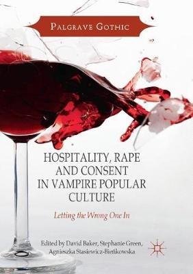 Hospitality, Rape and Consent in Vampire Popular Culture: Letting the Wrong One In - cover