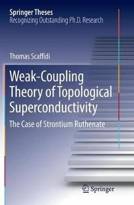 Weak-Coupling Theory of Topological Superconductivity: The Case of Strontium Ruthenate - Thomas Scaffidi - cover