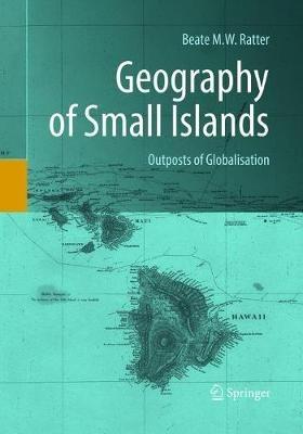 Geography of Small Islands: Outposts of Globalisation - Beate M.W. Ratter - cover