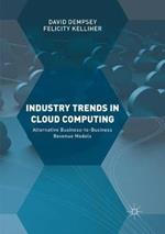 Industry Trends in Cloud Computing: Alternative Business-to-Business Revenue Models