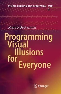 Programming Visual Illusions for Everyone - Marco Bertamini - cover