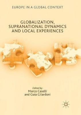 Globalization, Supranational Dynamics and Local Experiences - cover
