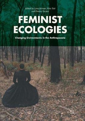 Feminist Ecologies: Changing Environments in the Anthropocene - cover