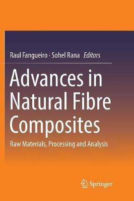 Advances in Natural Fibre Composites: Raw Materials, Processing and Analysis - cover