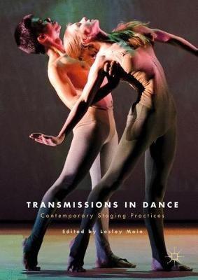 Transmissions in Dance: Contemporary Staging Practices - cover