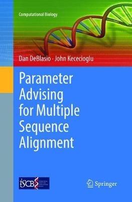 Parameter Advising for Multiple Sequence Alignment - Dan DeBlasio,John Kececioglu - cover