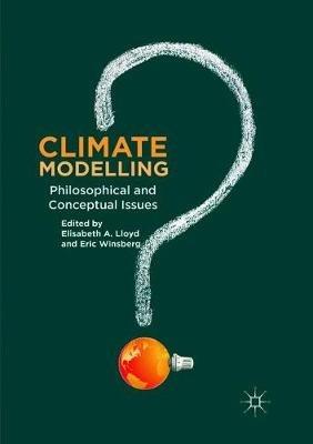 Climate Modelling: Philosophical and Conceptual Issues - cover