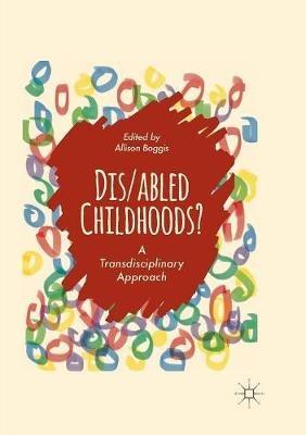 Dis/abled Childhoods?: A Transdisciplinary Approach - cover