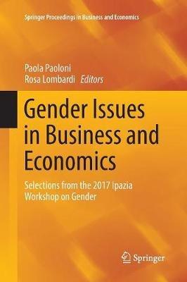 Gender Issues in Business and Economics: Selections from the 2017 Ipazia Workshop on Gender - cover