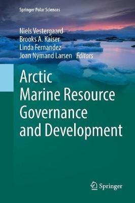 Arctic Marine Resource Governance and Development - cover