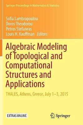 Algebraic Modeling of Topological and Computational Structures and Applications: THALES, Athens, Greece, July 1-3, 2015 - cover