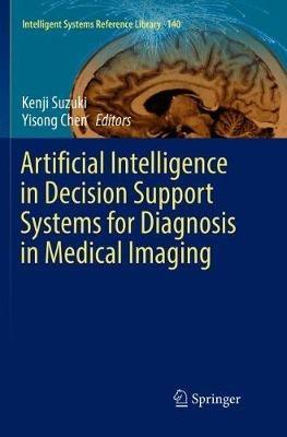 Artificial Intelligence in Decision Support Systems for Diagnosis in Medical Imaging - cover