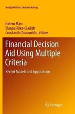 Financial Decision Aid Using Multiple Criteria: Recent Models and Applications