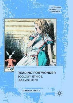 Reading for Wonder: Ecology, Ethics, Enchantment - Glenn Willmott - cover