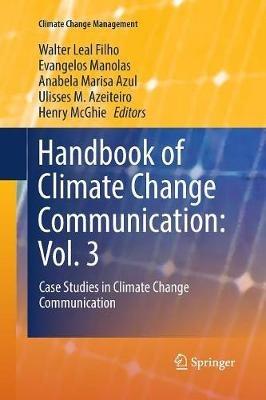 Handbook of Climate Change Communication: Vol. 3: Case Studies in Climate Change Communication - cover