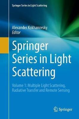 Springer Series in Light Scattering: Volume 1: Multiple Light Scattering, Radiative Transfer and Remote Sensing - cover