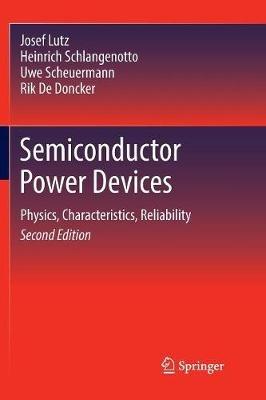 Semiconductor Power Devices: Physics, Characteristics, Reliability - Josef Lutz,Heinrich Schlangenotto,Uwe Scheuermann - cover
