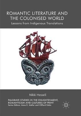 Romantic Literature and the Colonised World: Lessons from Indigenous Translations - Nikki Hessell - cover