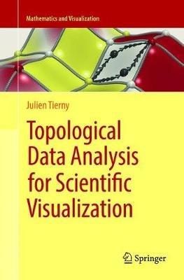 Topological Data Analysis for Scientific Visualization - Julien Tierny - cover